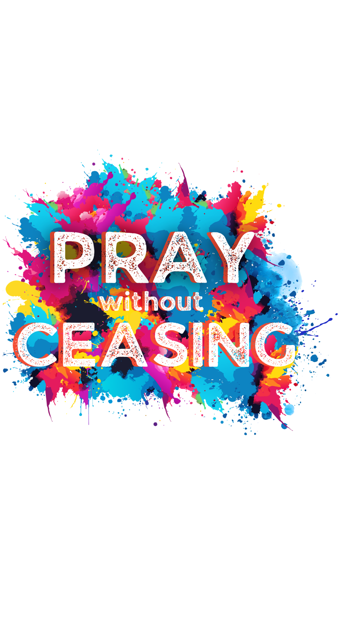 Pray Without Ceasing colorful paint splash digital art print