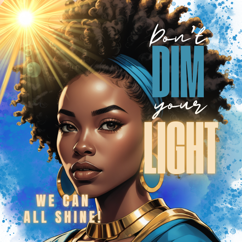 Don't Dim Your Light empowering digital art print